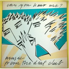 Various CAN YOU HEAR ME? MUSIC FROM THE DEAF CLUB (Optional Music – OPT-LP-001) USA 1980 compilation LP (New Wave, Punk) Various CAN YOU HEAR ME? MUSIC FROM THE DEAF CLUB (Optional Music – OPT-LP-001) USA 1980 compilation LP (New Wave, Punk)
